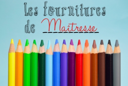 Les fournitures d’une maîtresse d’école